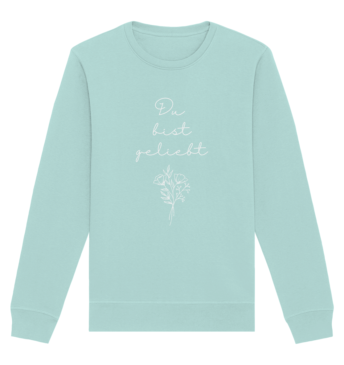 Du bist geliebt - Organic Basic Unisex Sweatshirt - wertvoll und geliebt 