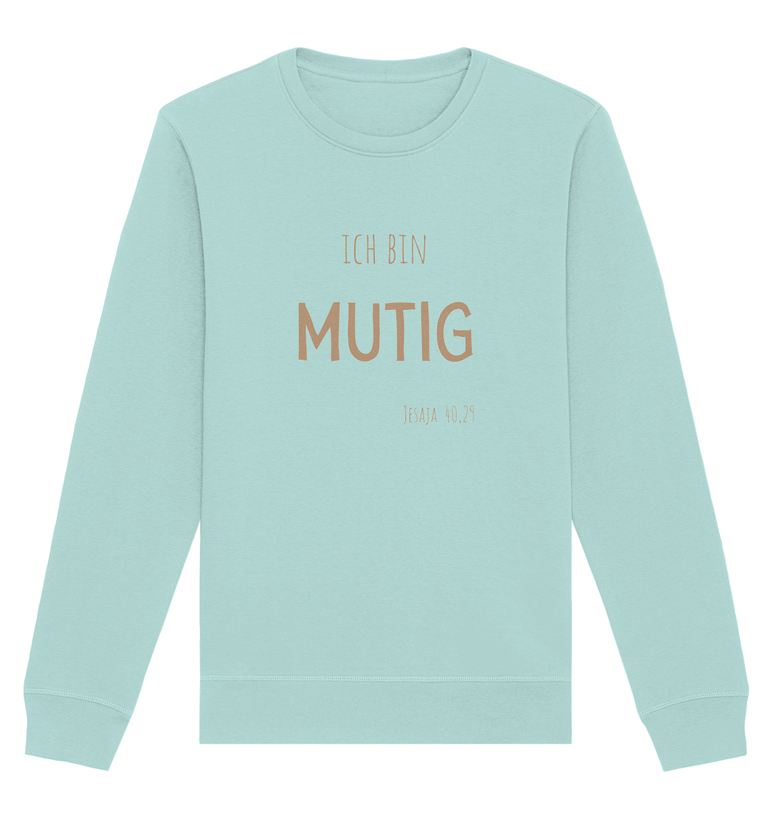 Mutig - Organic Basic Unisex Sweatshirt - wertvoll und geliebt 
