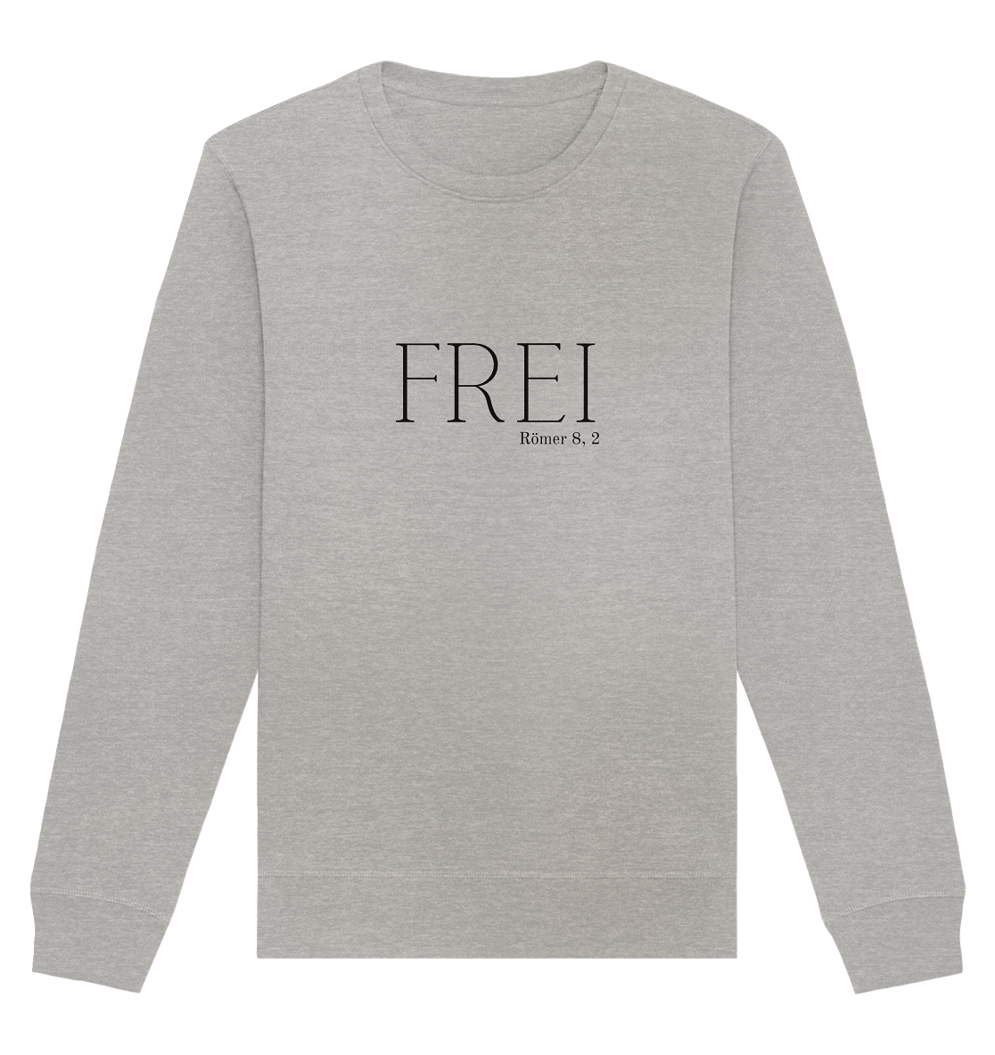 FREI - Organic Basic Unisex Sweatshirt - wertvoll und geliebt 