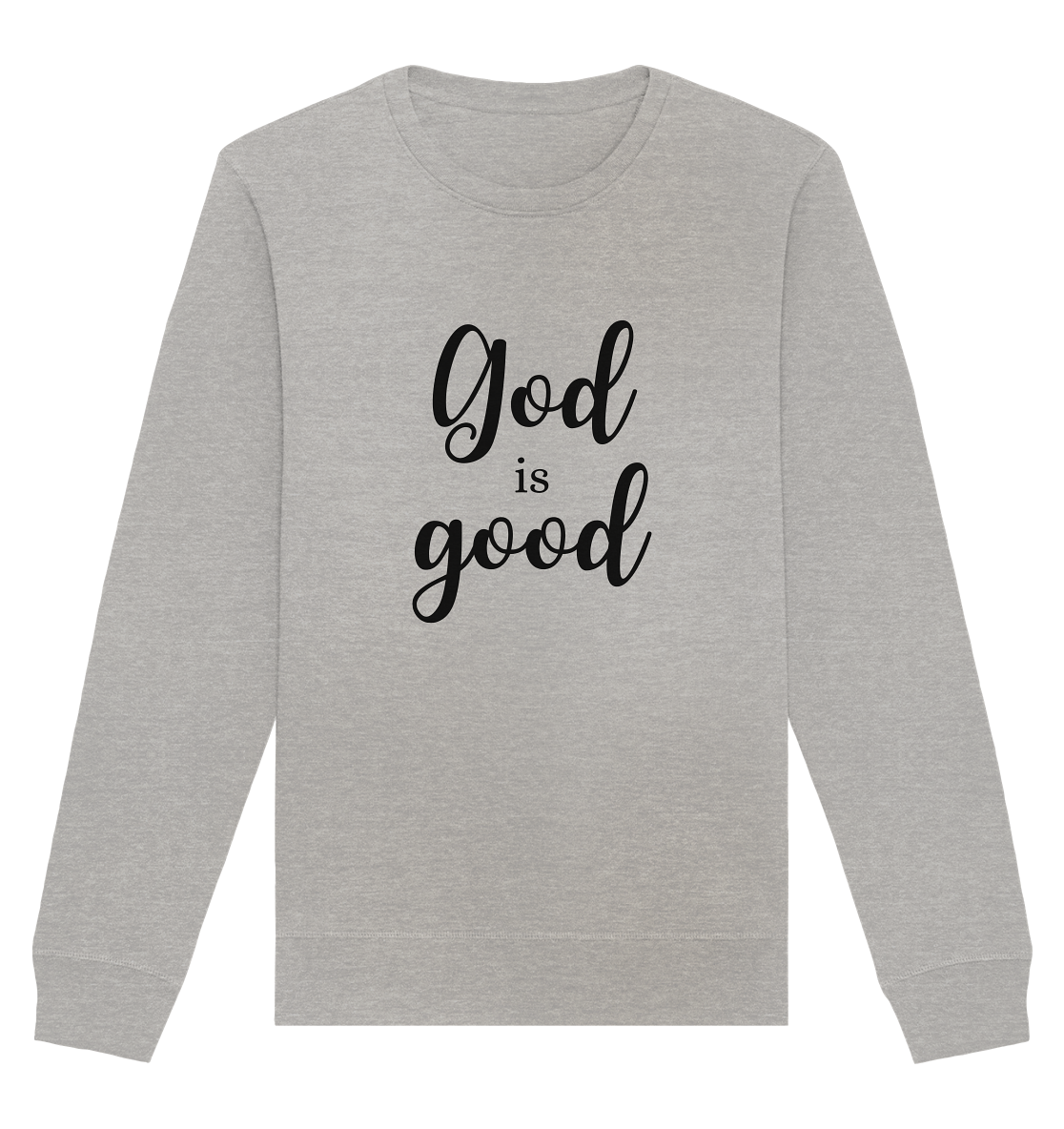 God is good - Organic Basic Unisex Sweatshirt - wertvoll und geliebt 