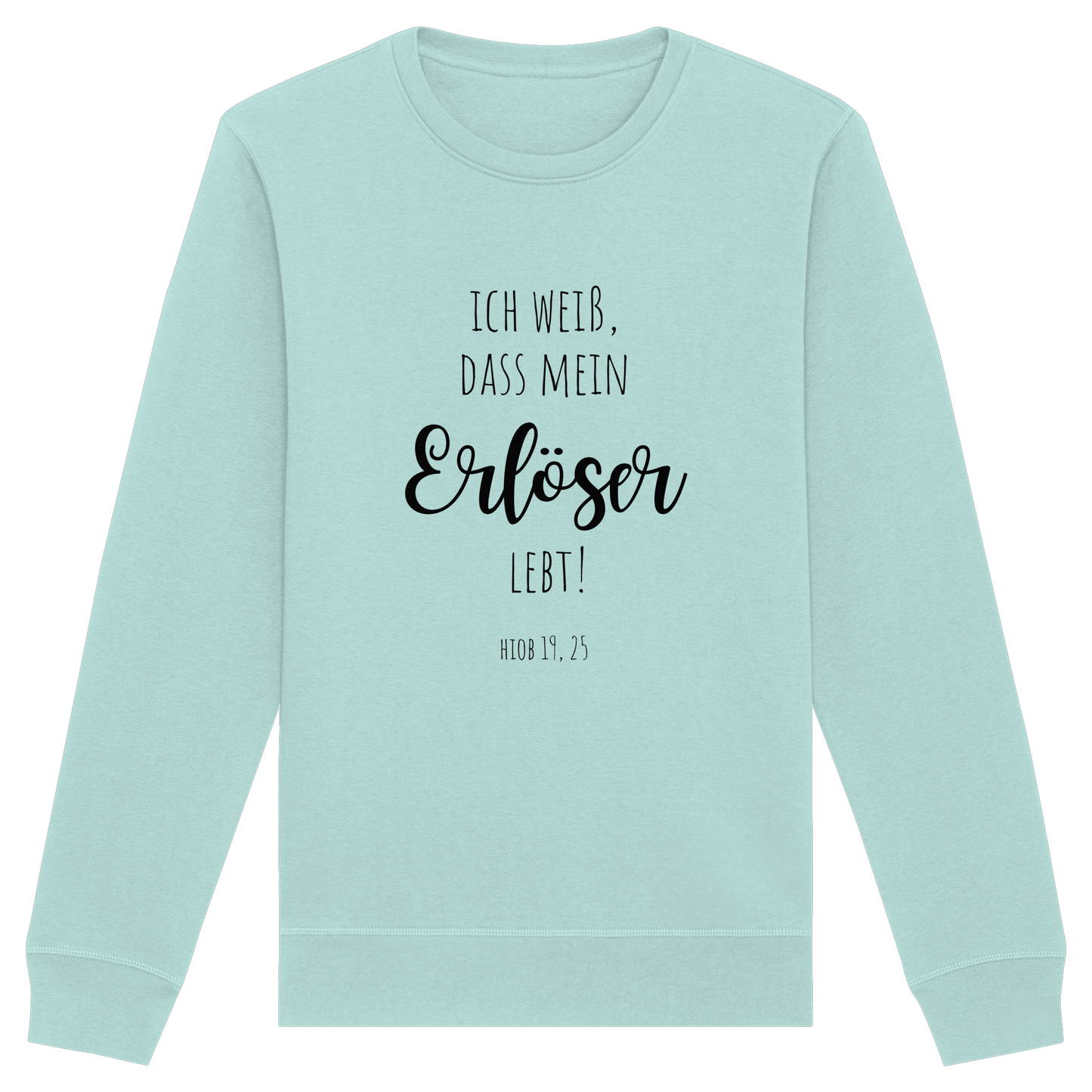 Ich weiß, dass mein Erlöser lebt - Organic Basic Unisex Sweatshirt