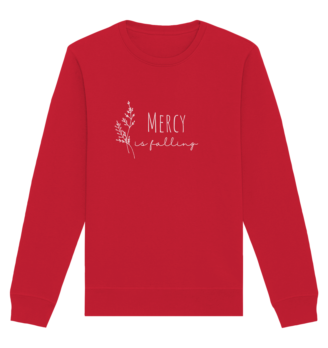 Mercy is falling - Organic Basic Unisex Sweatshirt - wertvoll und geliebt 