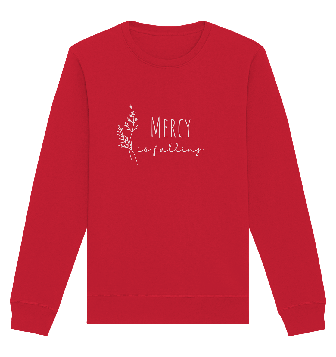 Mercy is falling - Organic Basic Unisex Sweatshirt - wertvoll und geliebt 