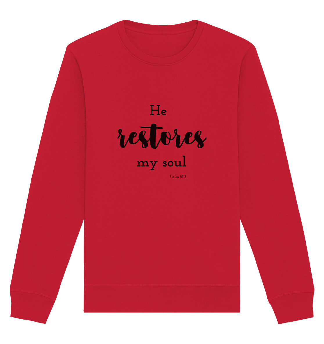 He restores my soul - Organic Basic Unisex Sweatshirt - wertvoll und geliebt 