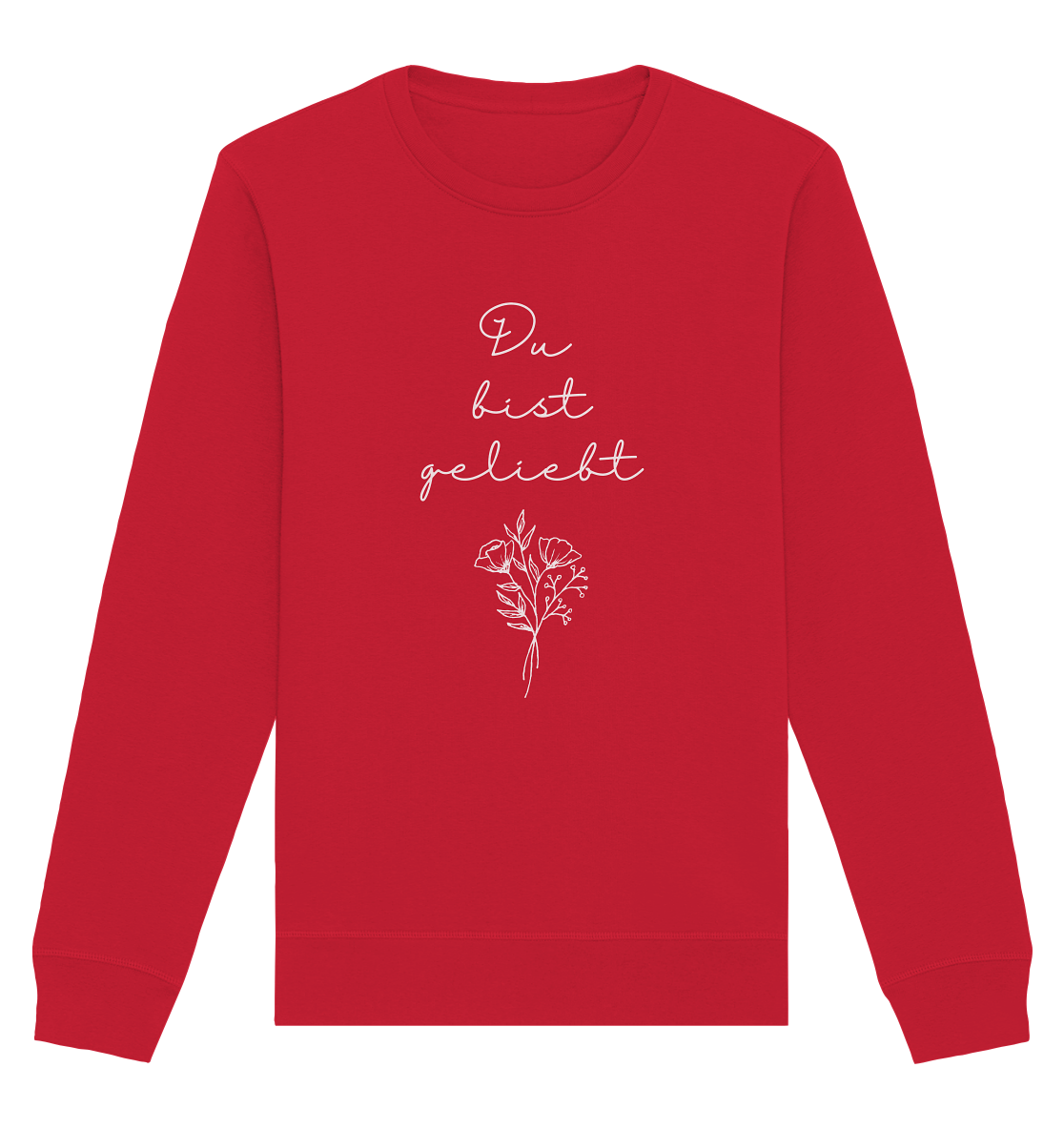 Du bist geliebt - Organic Basic Unisex Sweatshirt - wertvoll und geliebt 