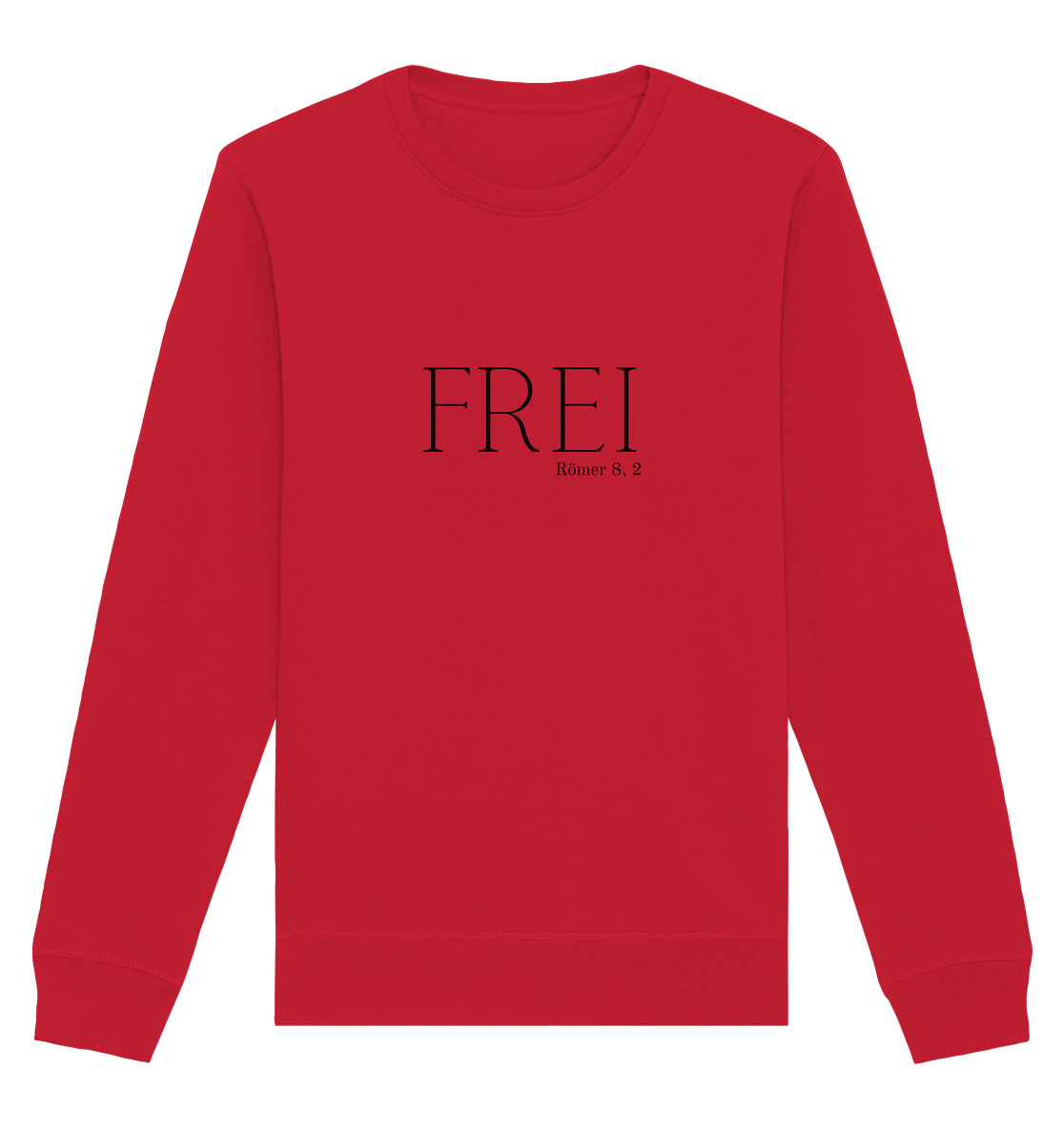 FREI - Organic Basic Unisex Sweatshirt - wertvoll und geliebt 