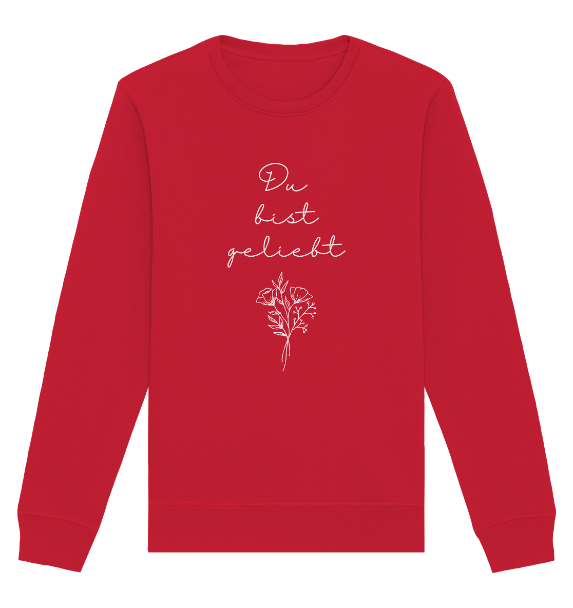 Du bist geliebt - Organic Basic Unisex Sweatshirt - wertvoll und geliebt 