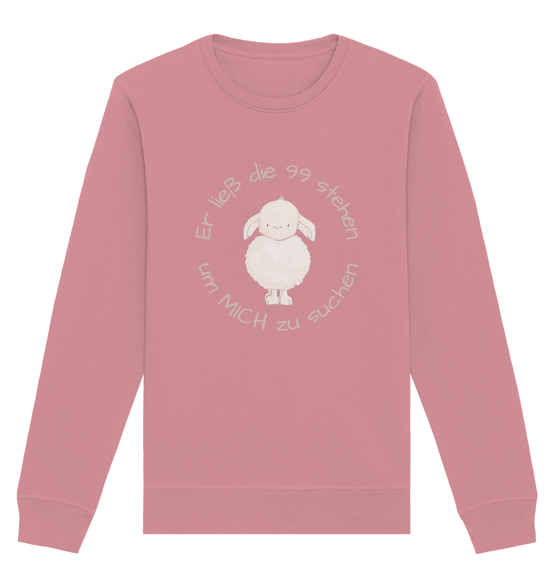 Er ließ die 99 stehen - Organic Basic Unisex Sweatshirt - wertvoll und geliebt 