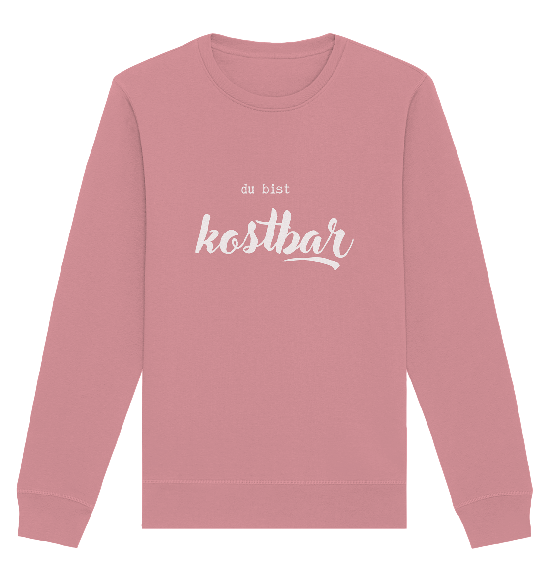 Kostbar - Organic Basic Unisex Sweatshirt - wertvoll und geliebt 