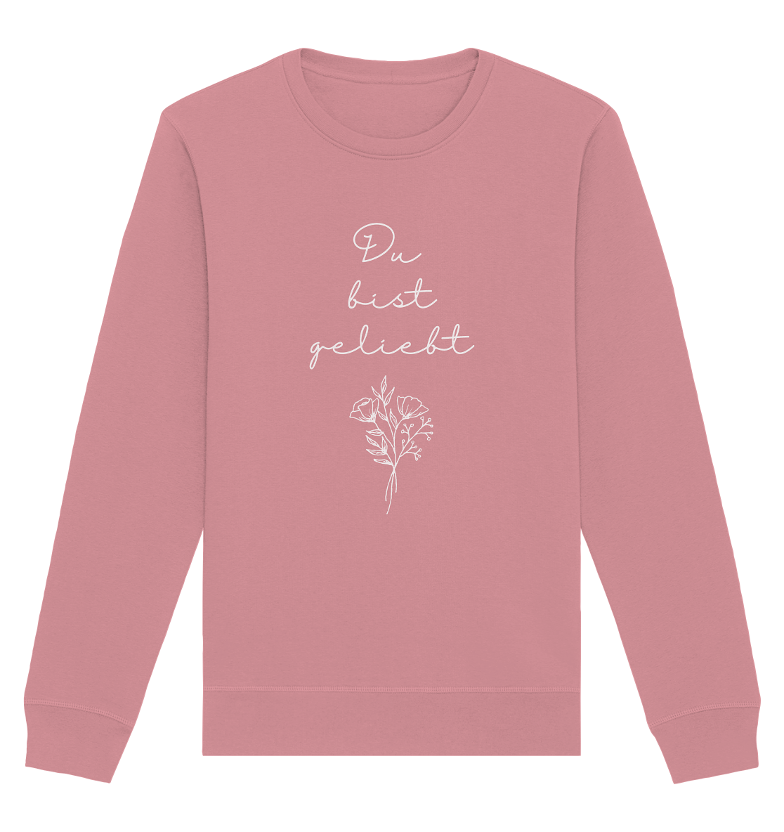 Du bist geliebt - Organic Basic Unisex Sweatshirt - wertvoll und geliebt 