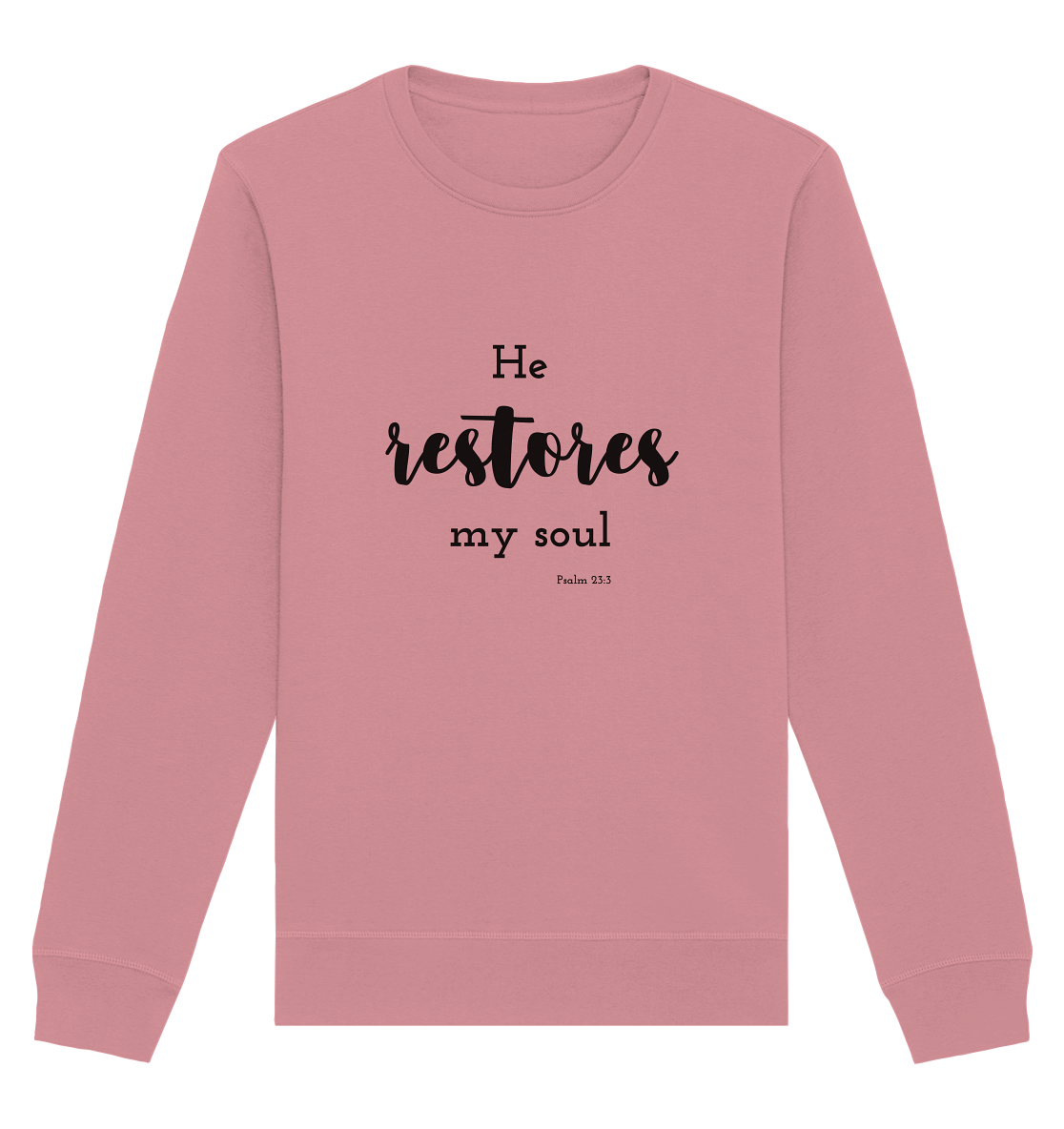 He restores my soul - Organic Basic Unisex Sweatshirt - wertvoll und geliebt 