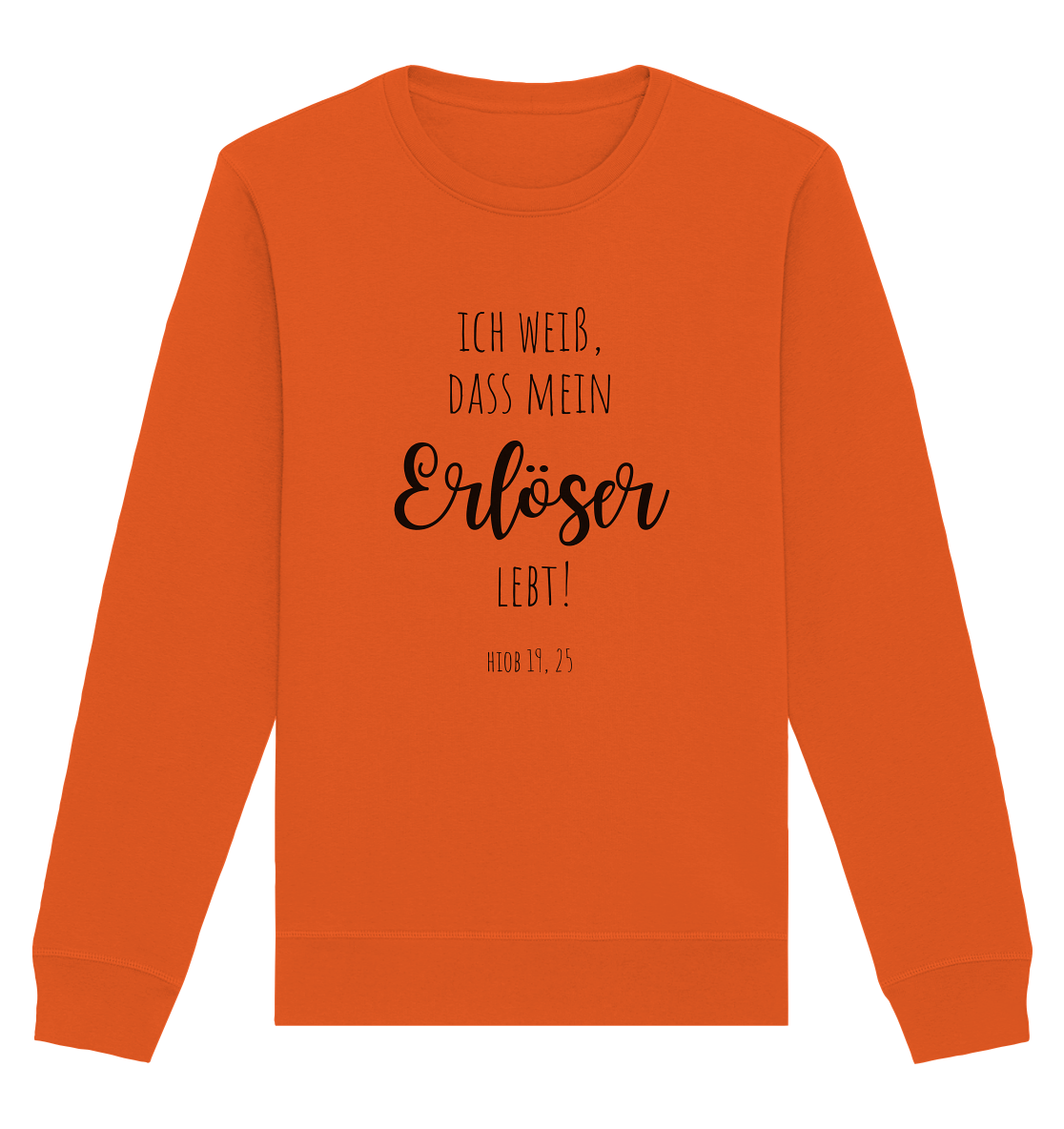 Ich weiß, dass mein Erlöser lebt - Organic Basic Unisex Sweatshirt - wertvoll und geliebt 