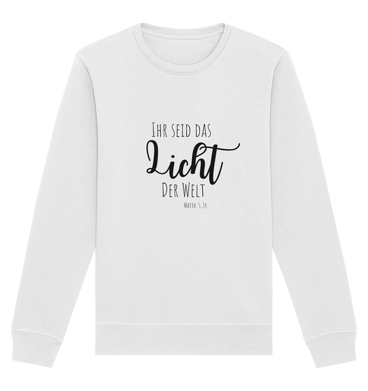 Ihr seid das Licht der Welt - Organic Basic Unisex Sweatshirt - wertvoll und geliebt 