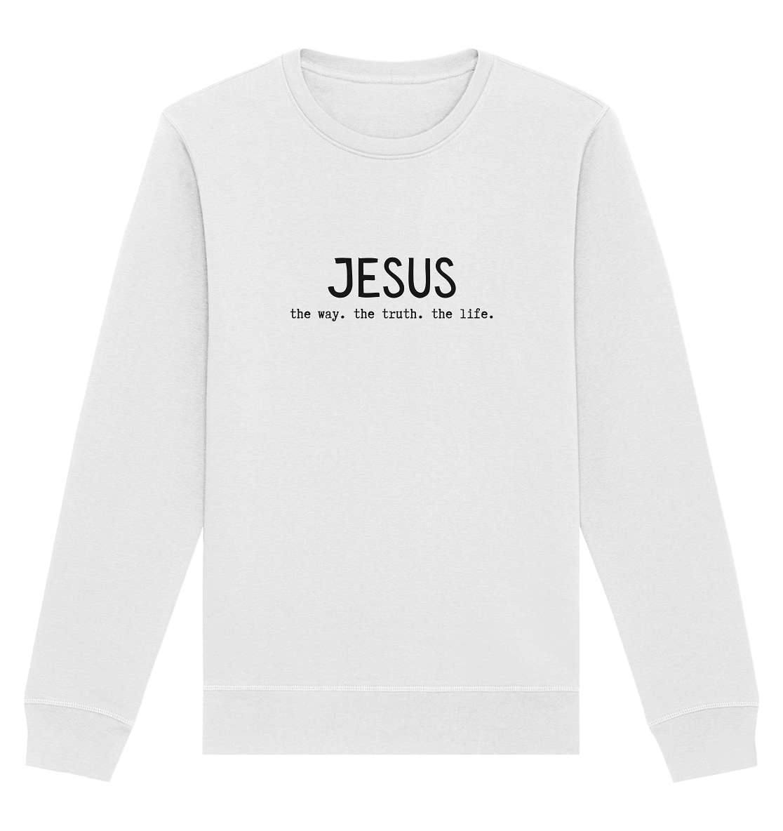 Jesus - the way. the truth. the life. - Organic Basic Unisex Sweatshirt - wertvoll und geliebt 