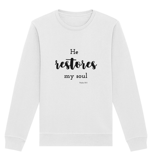 He restores my soul - Organic Basic Unisex Sweatshirt - wertvoll und geliebt 
