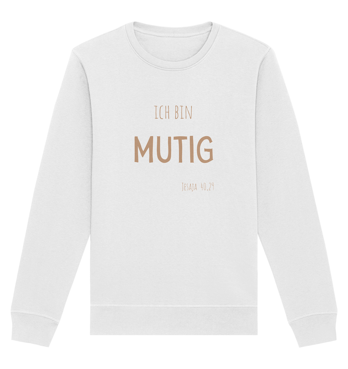Mutig - Organic Basic Unisex Sweatshirt - wertvoll und geliebt 
