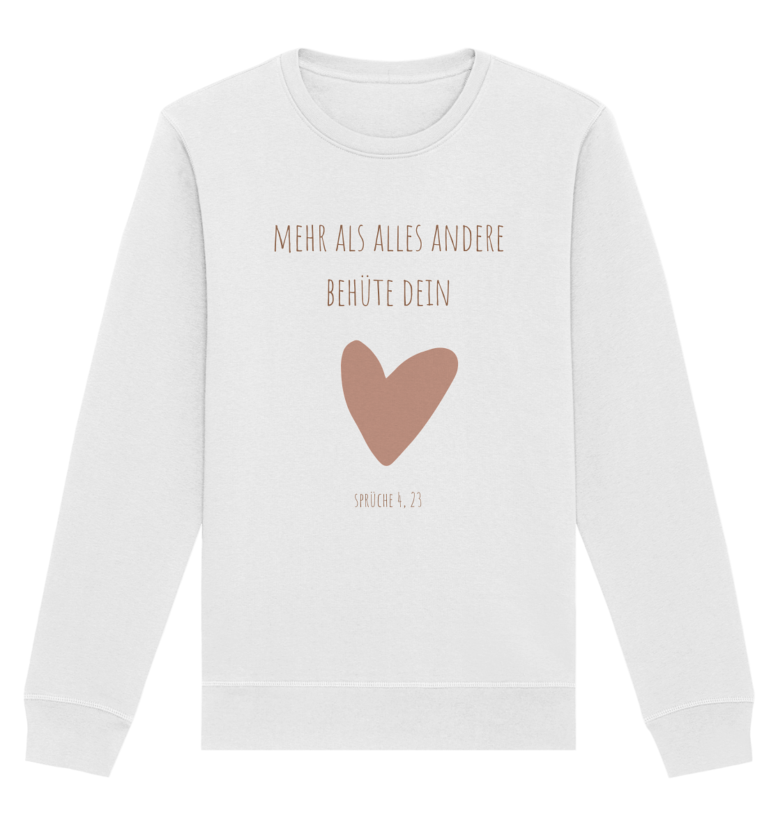 Behüte dein Herz - Organic Basic Unisex Sweatshirt - wertvoll und geliebt 