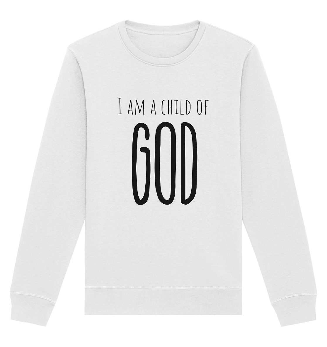 I am a child of God - Organic Basic Unisex Sweatshirt - wertvoll und geliebt 