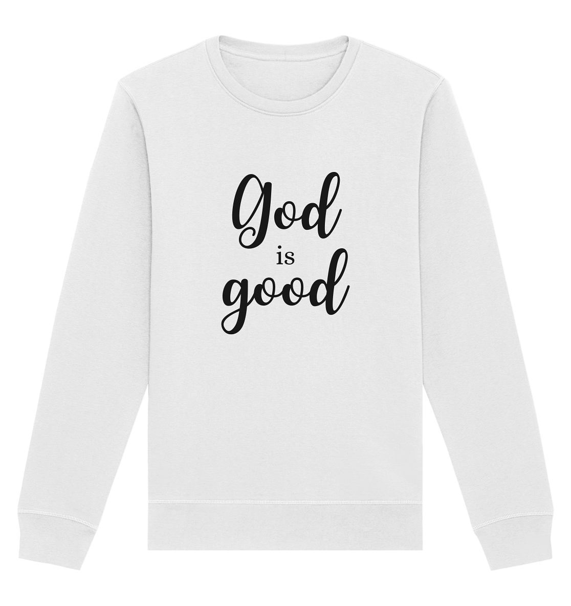 God is good - Organic Basic Unisex Sweatshirt - wertvoll und geliebt 