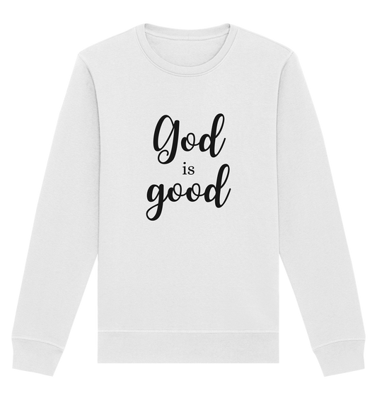 God is good - Organic Basic Unisex Sweatshirt - wertvoll und geliebt 