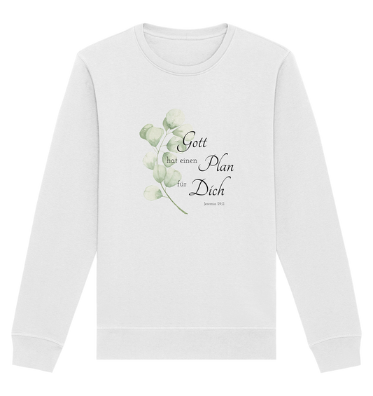 Gott hat einen Plan für Dich - Organic Basic Unisex Sweatshirt - wertvoll und geliebt 