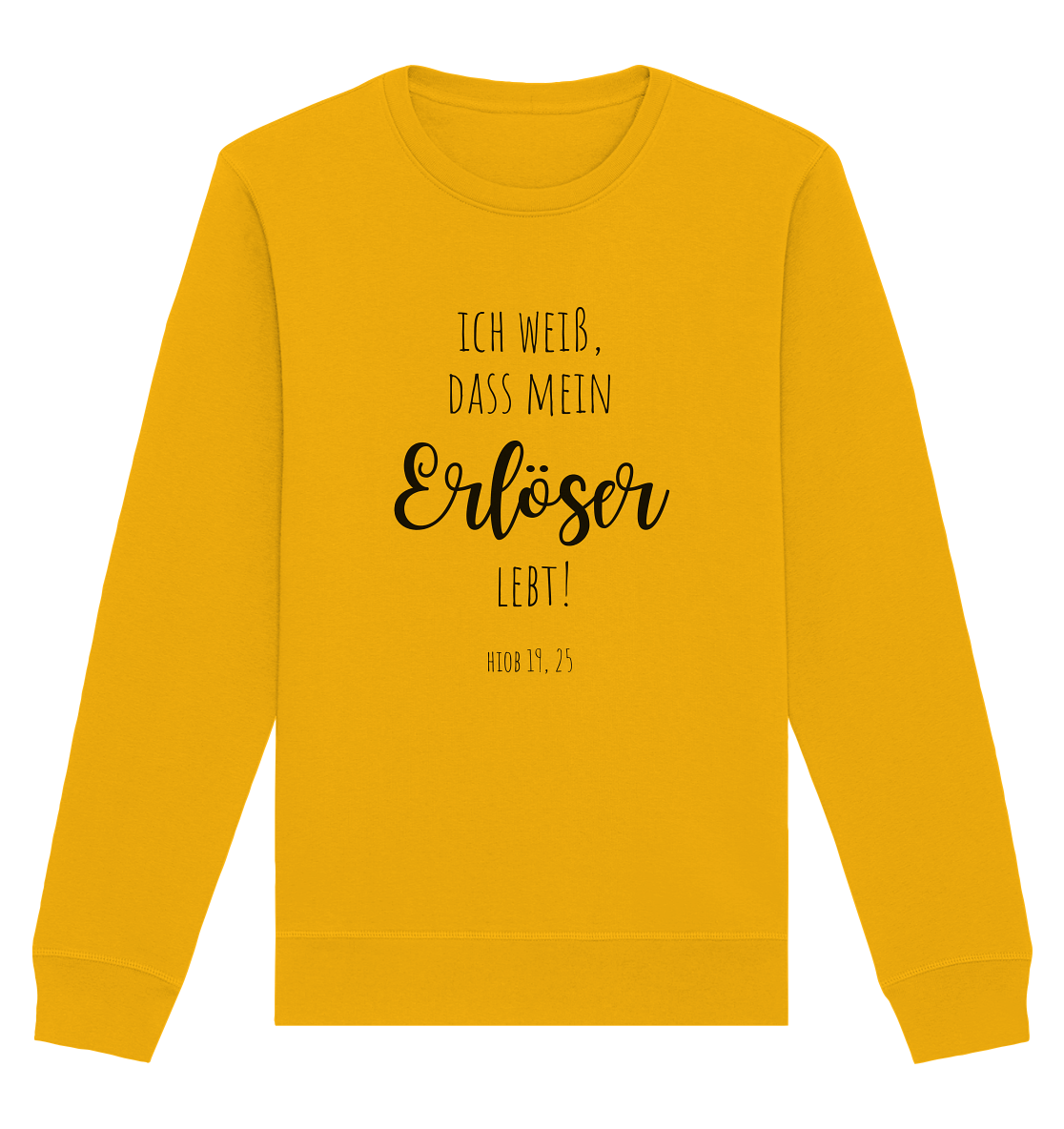 Ich weiß, dass mein Erlöser lebt - Organic Basic Unisex Sweatshirt - wertvoll und geliebt 