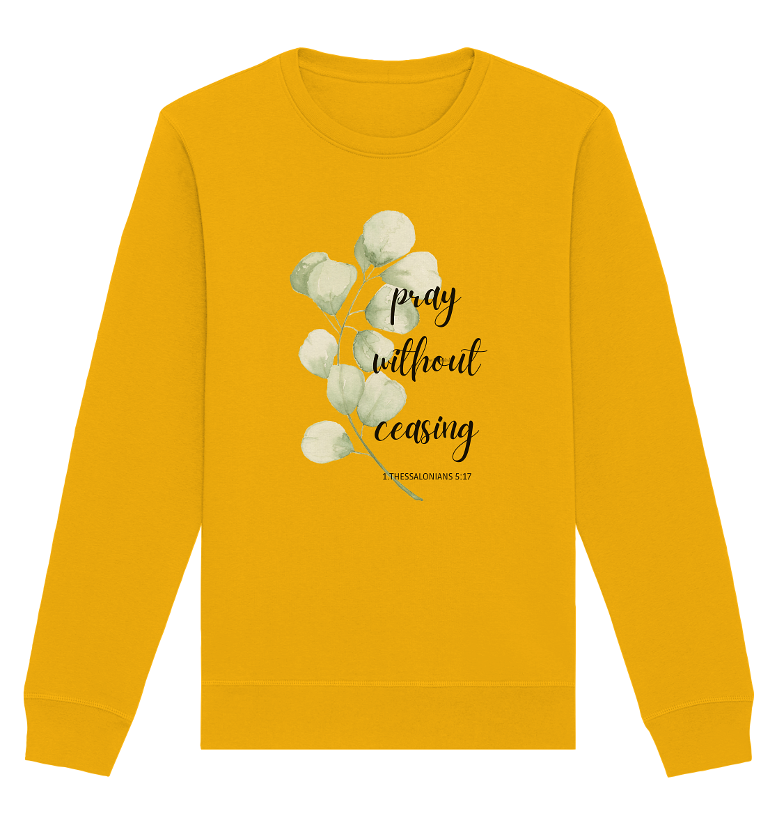 pray without ceasing - Organic Basic Unisex Sweatshirt - wertvoll und geliebt 