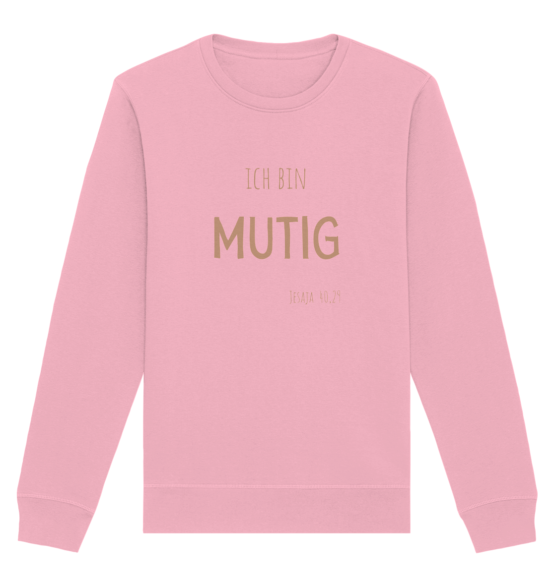 Mutig - Organic Basic Unisex Sweatshirt - wertvoll und geliebt 
