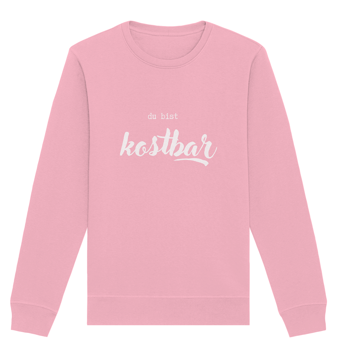 Kostbar - Organic Basic Unisex Sweatshirt - wertvoll und geliebt 