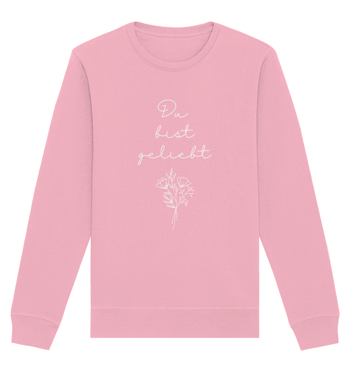 Du bist geliebt - Organic Basic Unisex Sweatshirt - wertvoll und geliebt 