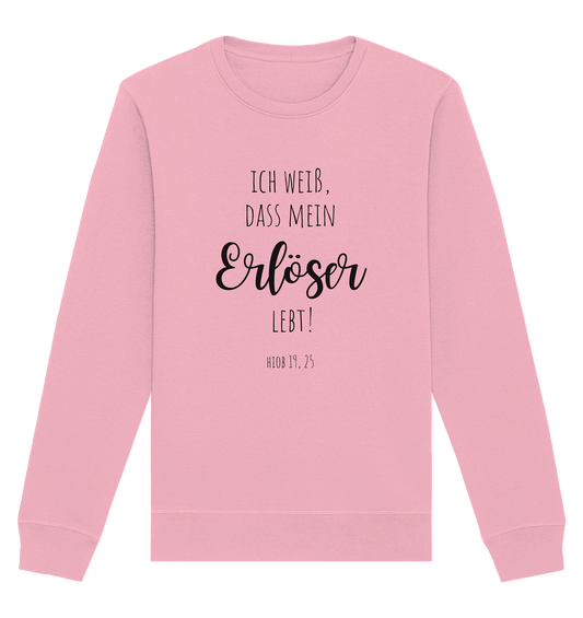 Ich weiß, dass mein Erlöser lebt - Organic Basic Unisex Sweatshirt - wertvoll und geliebt 