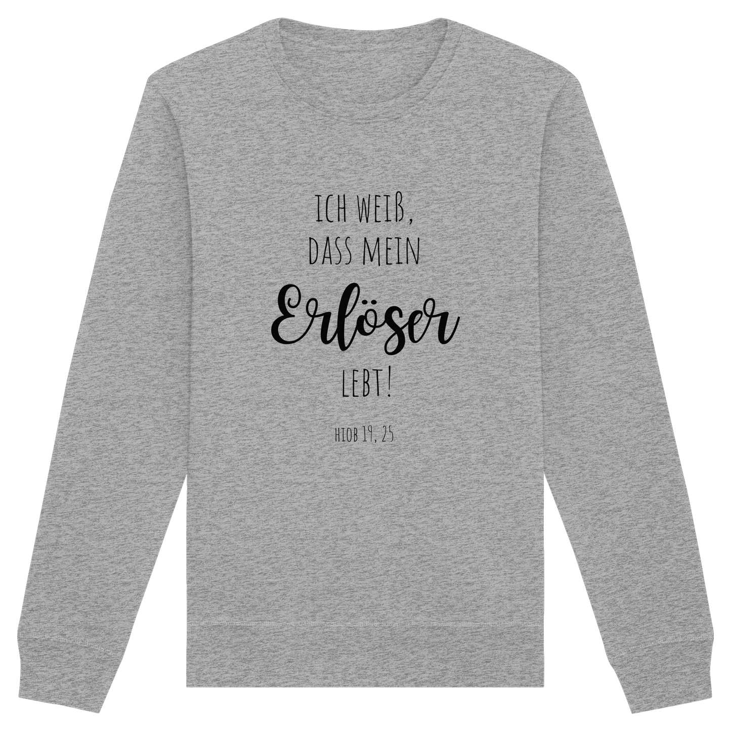 Ich weiß, dass mein Erlöser lebt - Organic Basic Unisex Sweatshirt
