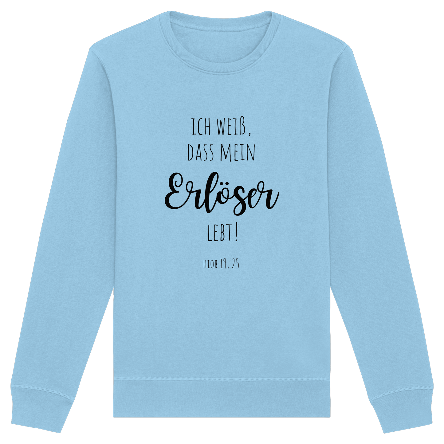Ich weiß, dass mein Erlöser lebt - Organic Basic Unisex Sweatshirt
