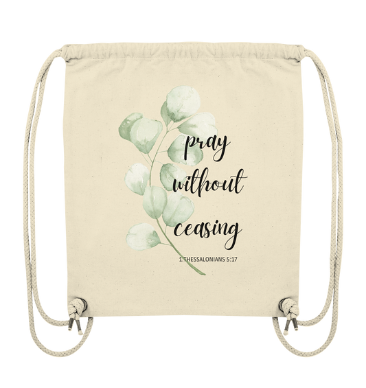 pray without ceasing - Organic Gym-Bag - wertvoll und geliebt 