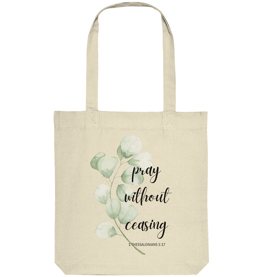 pray without ceasing - Organic Tote-Bag - wertvoll und geliebt 