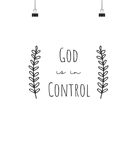 God is in control - Poster 30x30 - wertvoll und geliebt 