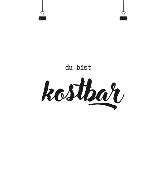 Kostbar - Poster 30x30 - wertvoll und geliebt 
