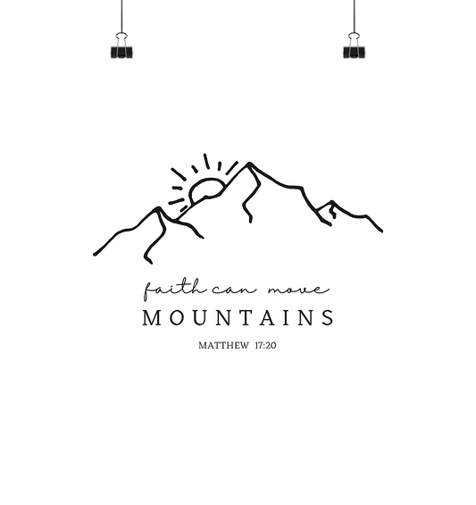 Faith can move mountains - Poster 30x30 - wertvoll und geliebt 