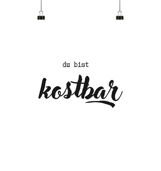 Kostbar - Poster 40x40 - wertvoll und geliebt 