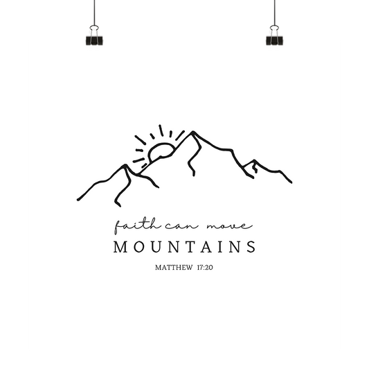 Faith can move mountains - Poster 40x40 - wertvoll und geliebt 