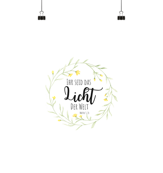 Licht der Welt - Poster Din A3 (hoch) - wertvoll und geliebt 