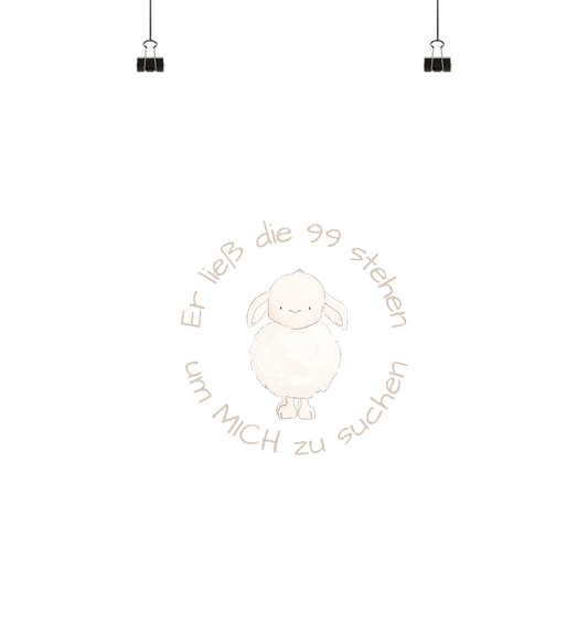 Er ließ die 99 stehen um Mich zu suchen - Poster Din A3 (hoch) - wertvoll und geliebt 