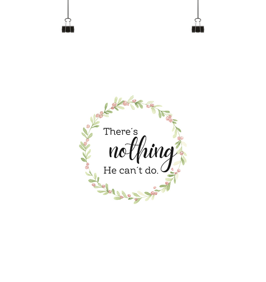 There´s nothing He can´t do - Poster Din A4 (hoch) - wertvoll und geliebt 