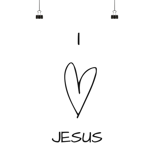 I love Jesus - Poster Din A4 (hoch) - wertvoll und geliebt 