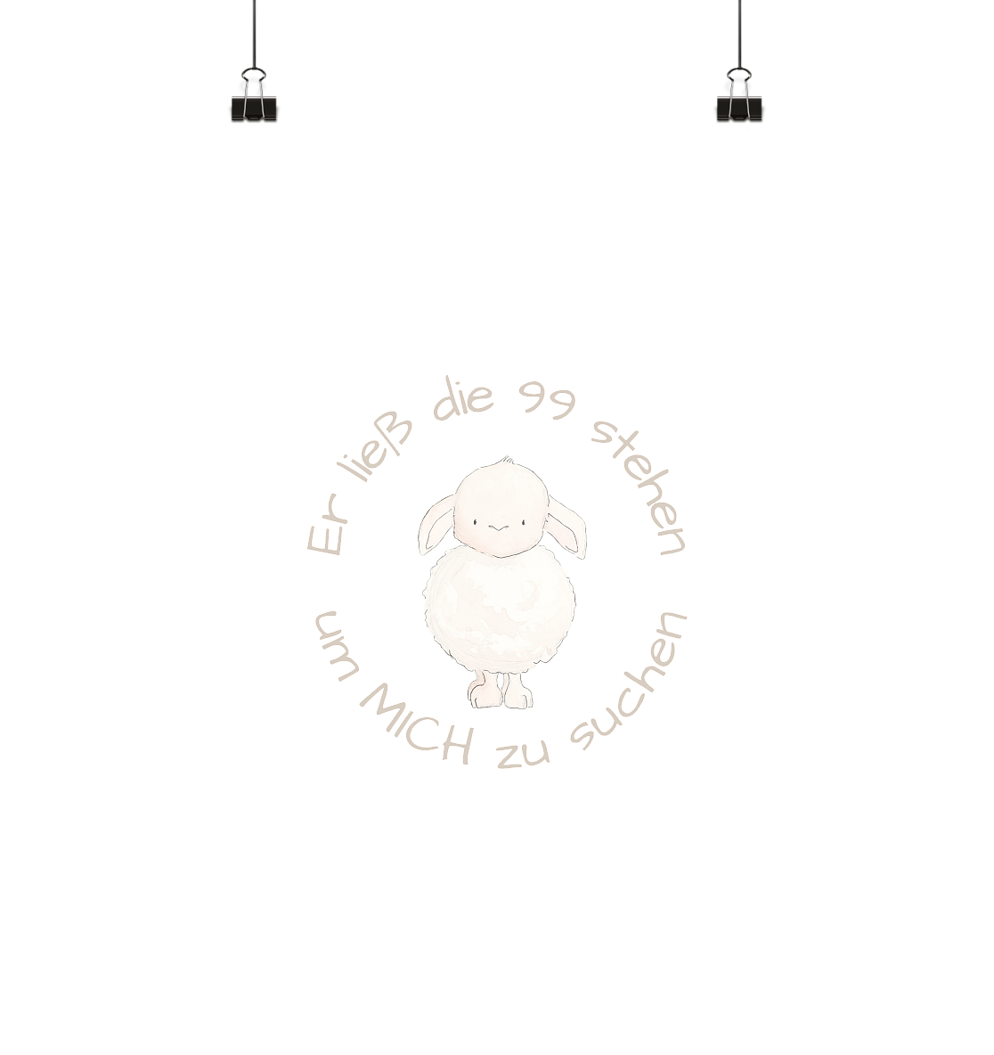 Er ließ die 99 stehen um Mich zu suchen - Poster Din A4 (hoch) - wertvoll und geliebt 