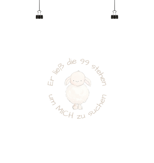 Er ließ die 99 stehen um Mich zu suchen - Poster Din A4 (hoch) - wertvoll und geliebt 