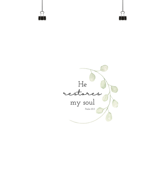 He restores my soul - Poster Din A4 (hoch) - wertvoll und geliebt 