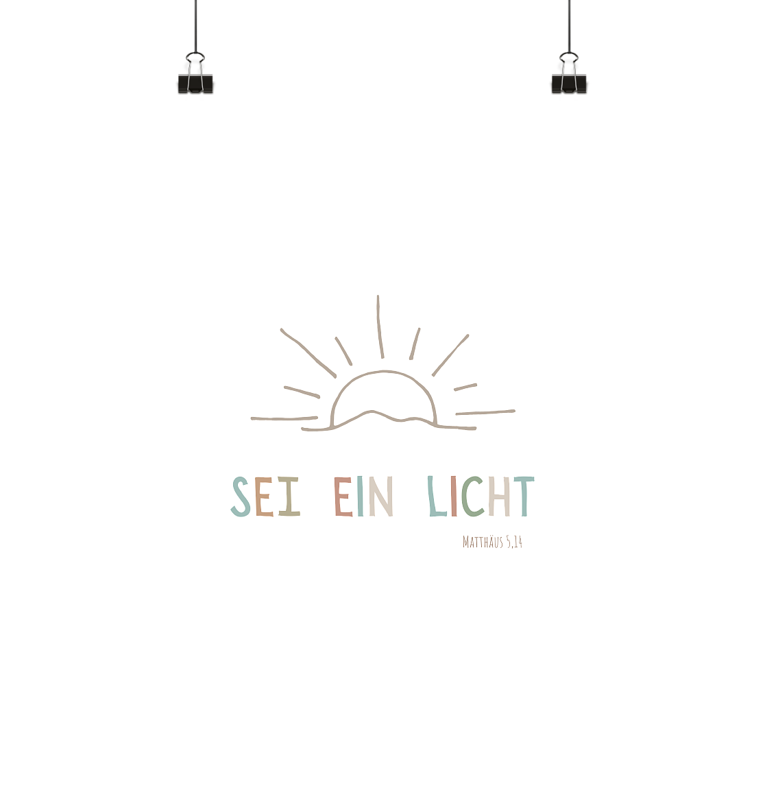 Sei ein Licht - Poster Din A4 (hoch) - wertvoll und geliebt 