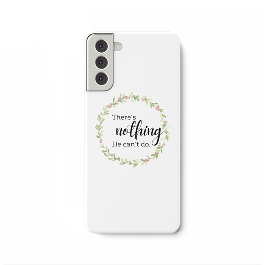 There´s nothing He can´t do - Samsung Galaxy S21 Plus Handyhülle - wertvoll und geliebt 