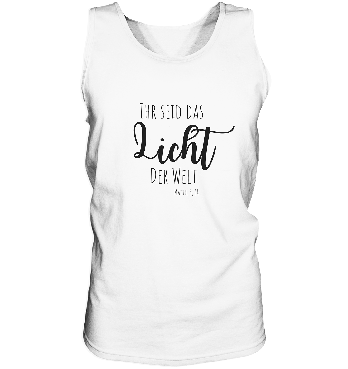 Ihr seid das Licht der Welt - Tank-Top - wertvoll und geliebt 
